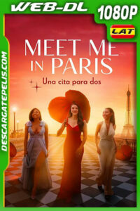 Meet Me in Paris (2023) 1080p WEB-DL Latino