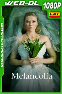 Melancolía (2011) 1080p WEB-DL Latino