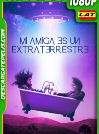 Mi amiga es un extraterrestre (2022) 1080p WEB-DL Latino
