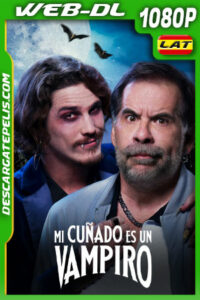 Mi cuñado es un vampiro (2023) 1080p WEB-DL Latino