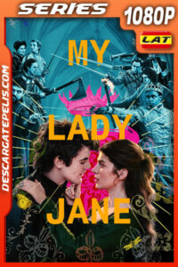 Mi Lady Jane Temporada 1 (2024) 1080p WEB-DL Latino