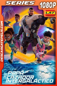 Mi papá el cazador intergaláctico Temporada 2 (2023) 1080p WEB-DL Latino