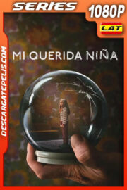Mi querida niña Temporada 1 (2023) 1080p WEB-DL Latino