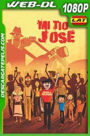 Mi tío José (2021) 1080p WEB-DL Latino
