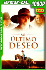 Mi Último Deseo (2022) 1080p WEB-DL Latino