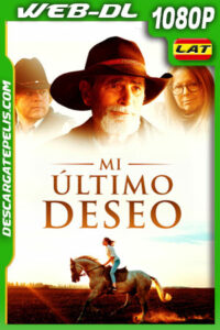 Mi Último Deseo (2022) 1080p WEB-DL Latino
