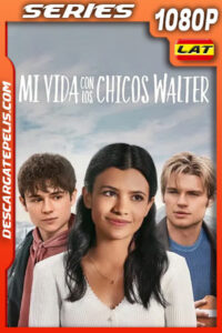 Mi vida con los chicos Walter Temporada 1 (2023) 1080p WEB-DL Latino