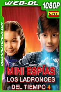Mini espías 4 y los ladrones del tiempo (2011) 1080p WEB-DL Latino