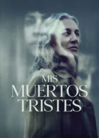 Mis muertos tristes Temporada 1 Latino