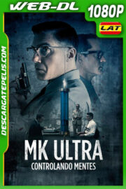 MK Ultra: Controlando mentes (2022) 1080p WEB-DL Latino