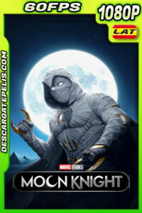 Moon Knight Temporada 1 (2022) 1080p 60FPS WEB-DL Latino