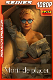 Morir de placer Temporada 1 (2025) 1080p WEB-DL Latino