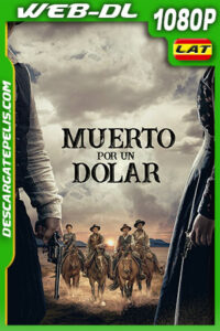 Muerto por un dólar (2022) 1080p WEB-DL Latino