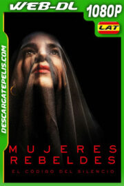 Mujeres Rebeldes (2022) 1080p WEB-DL Latino