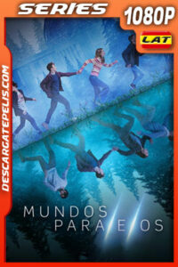 Mundos Paralelos Temporada 1 (2022) 1080p WEB-DL Latino