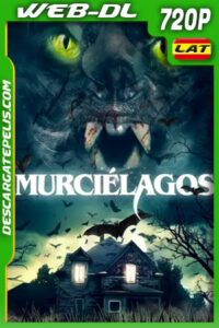 Murciélagos (2021) 720p WEB-DL Latino