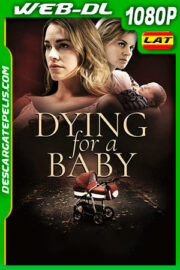 Muriendo por un Bebé (2019) 1080p WEB-DL AMZN Latino