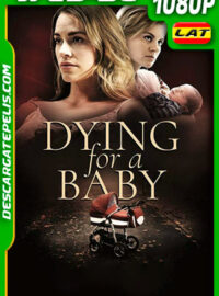 Muriendo por un Bebé (2019) 1080p WEB-DL AMZN Latino