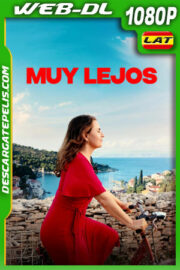 Muy lejos (2023) 1080p WEB-DL Latino
