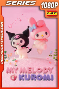 My Melody & Kuromi Temporada 1 (2025) 1080p WEB-DL Latino