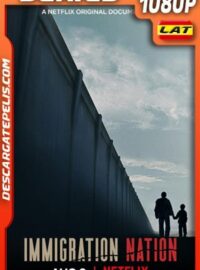Nación de inmigración (2020) Temporada 1 1080p WEB-DL Latino – Ingles