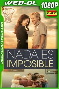 Nada es imposible (2022) 1080p WEB-DL Latino