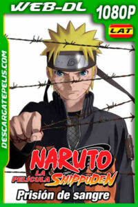 Naruto Shippuden: La película: Prisión de Sangre (2011) 1080p WEB-DL Latino