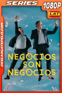 Negocios son negocios (2022) Temporada 1 1080p WEB-DL Latino