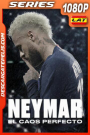 Neymar: El caos perfecto (2022) Temporada 1 1080p WEB-DL Latino