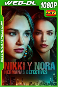 Nikki y Nora: hermanas detectives (2023) 1080p WEB-DL Latino