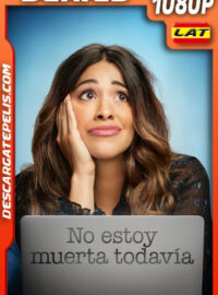 No estoy muerta todavía Temporada 1 (2023) 1080p WEB-DL Latino
