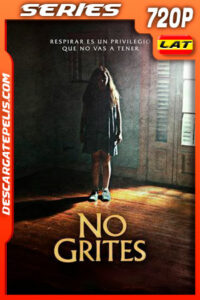 No grites Temporada 1 (2020) 720p WEB-DL Latino