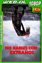 No Hables con Extraños (2021) 1080p WEB-DL Latino