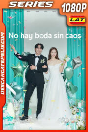 No hay boda sin caos (2022) Temporada 1 1080p WEB-DL Latino