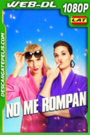 No me rompan (2023) 1080p WEB-DL Latino