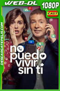 No puedo vivir sin ti (2024) 1080p WEB-DL Español