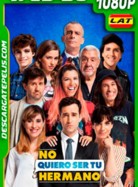 No quiero ser tu hermano (2019) 1080p WEB-DL Latino