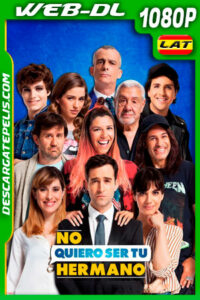No quiero ser tu hermano (2019) 1080p WEB-DL Latino