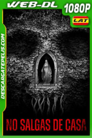 No salgas de casa (2018) 1080p WEB-DL Latino