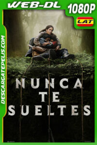 No te sueltes (2024) 1080p WEB-DL Latino