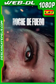 Noche de fuego (2021) 1080p WEB-DL Latino