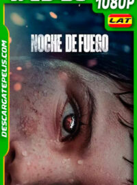Noche de fuego (2021) 1080p WEB-DL Latino