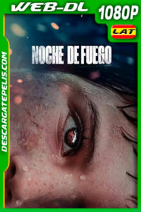 Noche de fuego (2021) 1080p WEB-DL Latino