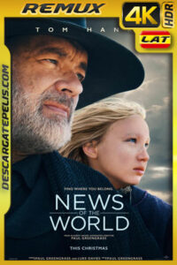 Noticias del gran mundo (2020) 4k Remux HDR Latino