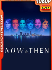 Now and Then Temporada 1 (2022) 1080p WEB-DL Latino