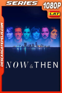 Now and Then Temporada 1 (2022) 1080p WEB-DL Latino