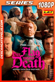 Nuestra bandera es de muerte (2022) Temporada 1 1080p WEB-DL Latino
