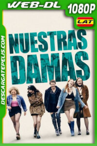 Nuestras damas (2019) Open Matte 1080p WEB-DL Latino