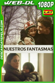 Nuestros Fantasmas (2021) 1080p WEB-DL Latino