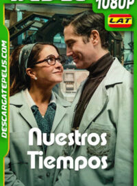 Nuestros tiempos (2025) 1080p WEB-DL Latino